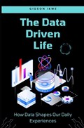 The Data-Driven Life | Gideon Ikwe | 