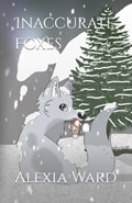 Inaccurate Foxes | Alexia Ward | 