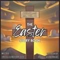 The Easter Story Book | Christo Burr-Dixon ; Elizabeth Burr-Dixon | 