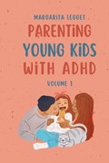 Parenting Young Kids with ADHD | Margarita Legget | 