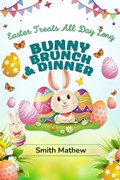 Bunny Brunch & Dinner | Smith Mathew | 