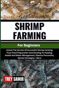 SHRIMP FARMING For Beginners | Trey Samir | 