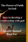 The Power of Faith in God | Apostle Samuel Paul Eze | 