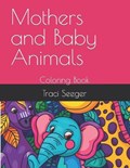 Mothers and Baby Animals | Traci Seeger | 