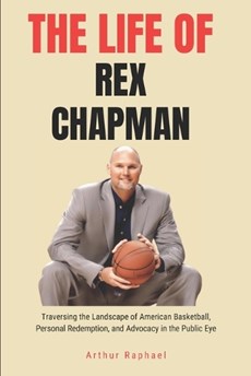 The Life of Rex Chapman