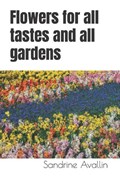 Flowers for all tastes and all gardens | Sandrine Avallin | 