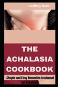 The Achalasia Cookbook | Godfrey Babs | 