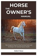 The Horse Owner's Manual | Robert Stone | 