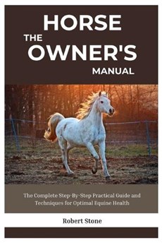 The Horse Owner's Manual