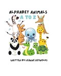 Alphabet Animals A to Z | Leanne Reynolds | 