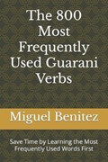 Th? 800 Most Frequently Used Guarani Verbs | Miguel Benitez | 