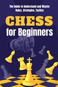 Chess for Beginners | Harley Pearce | 