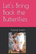 Let's Bring Back the Butterflies | Kamal Imani | 