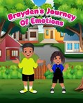 Brayden's Journey Of Emotions | Bryan Dudley | 