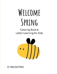 Welcome Spring, Coloring Book & Letter Learning for Kids