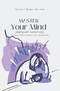 MASTER Your Mind | Psyd Mungal | 