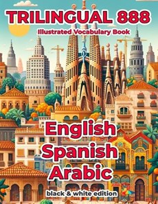 Trilingual 888 English Spanish Arabic Illustrated Vocabulary Book