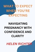 What to Expect When You're Expecting | Helen Richter | 