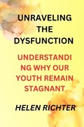 Unraveling the Dysfunction | Helen Richter | 