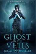 Ghost in the Veils | Jonathan Moeller | 