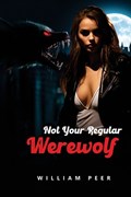 Not Your Regular Werewolf | William Peer | 
