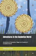Adventures in the Dandelion World | Dorian Fox | 