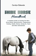 Shire Horse Handbook | Carolyn Edmonds | 