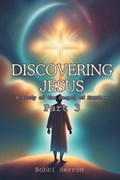 Discovering Jesus | Bobbi Herron | 