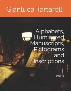 Alphabets, Illuminated Manuscripts, Pictograms and Inscriptions