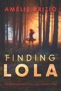 Finding Lola | Am?lie Brizio | 