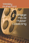 Vintage Movie Poster Collecting | Wesley Rutherford | 