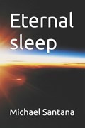 Eternal sleep | Michael Santana | 