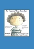 The Visions of Beya Bean Blue | Zo-Alonzo Gross | 