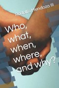 Who, what, when, where, and why? | Rodolfo Mendoza | 