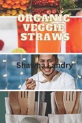 Organic Veggie Straws! | Shawna Landry | 