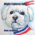 Miglis Explores Cuba | Glenn Jorgensen | 