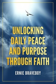 Unlocking Daily Peace and Purpose Through Faith