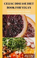 Celiac Diet Book for Vegan | Joy Lily | 