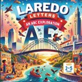 Laredo Letters An ABC Exploration | Amar Gandhi | 