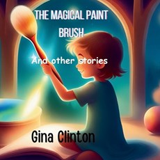 The magical paint brush and other stories