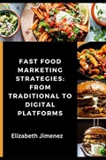 Fast Food Marketing Strategies | Elizabeth Jimenez | 