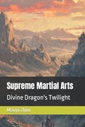 Supreme Martial Arts | Maoyi Zhou | 