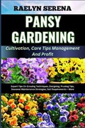 PANSY GARDENING Cultivation, Care Tips Management And Profit | Raelyn Serena | 