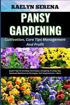 PANSY GARDENING Cultivation, Care Tips Management And Profit