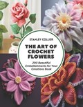 The Art of Crochet Flowers | Stanley Collier | 