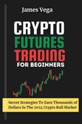 Crypto Futures Trading For Beginners | James Vega | 