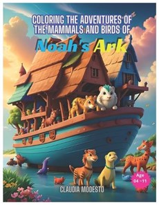 Coloring the adventures of the Mammals and Birds of Noah's Ark