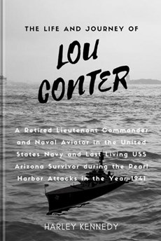 The Life and Journey of Lou Conter (Louis Anthony Conter)