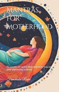 Mantras for Motherhood | Francheska Rowe | 