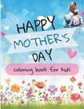 Happy Mother's Day Coloring Book for Kids | Dagna S | 